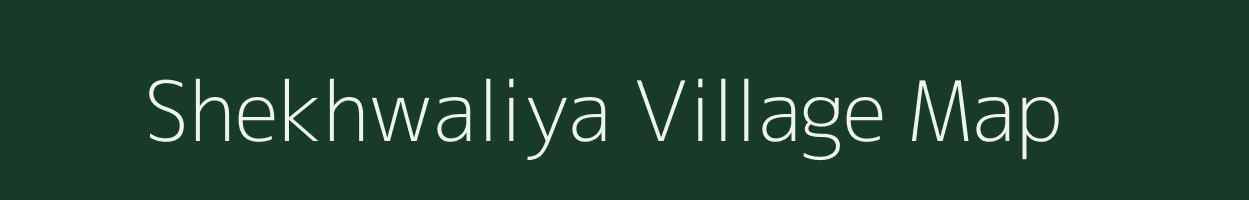 Shekhwaliya village map in Uttar Pradesh