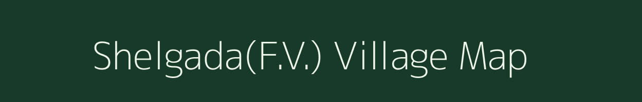 Shelgada(F.V.) village map in Maharashtra