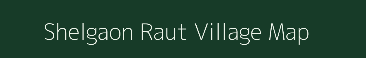 Shelgaon Raut village map in Maharashtra