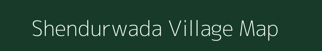 Shendurwada village map in Maharashtra