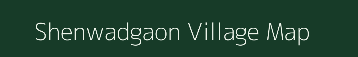 Shenwadgaon village map in Maharashtra