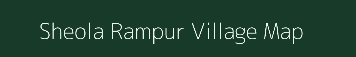Sheola Rampur village map in Uttar Pradesh