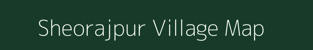 Sheorajpur village map in Uttar Pradesh