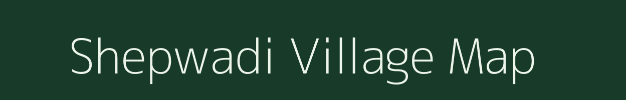 Shepwadi village map in Maharashtra