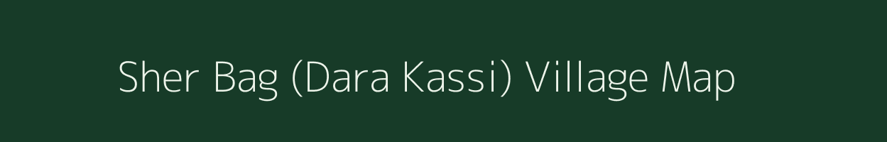 Sher Bag (Dara Kassi) village map in Jammu & Kashmir
