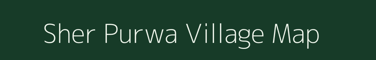 Sher Purwa village map in Uttar Pradesh