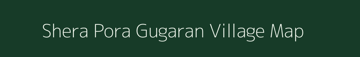 Shera Pora Gugaran village map in Jammu & Kashmir