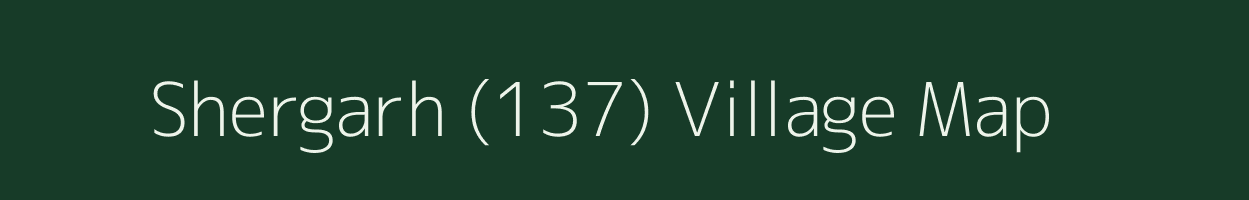 Shergarh (137) village map in Punjab