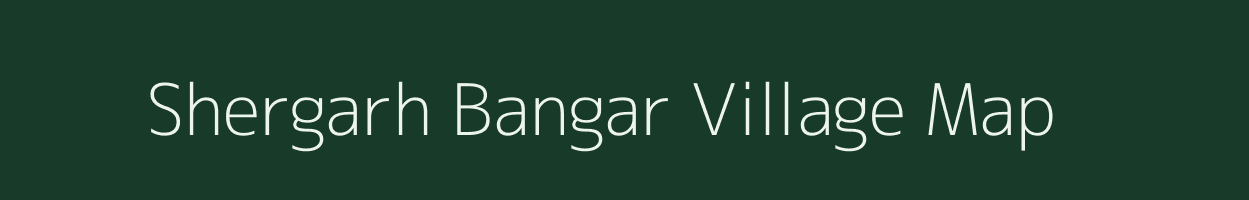 Shergarh Bangar village map in Uttar Pradesh