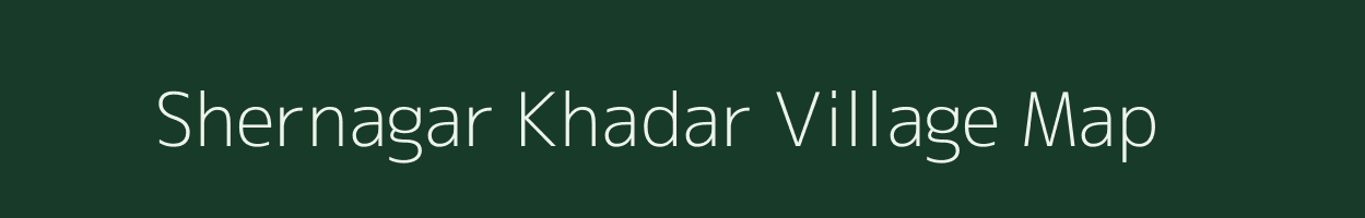 Shernagar Khadar village map in Uttar Pradesh