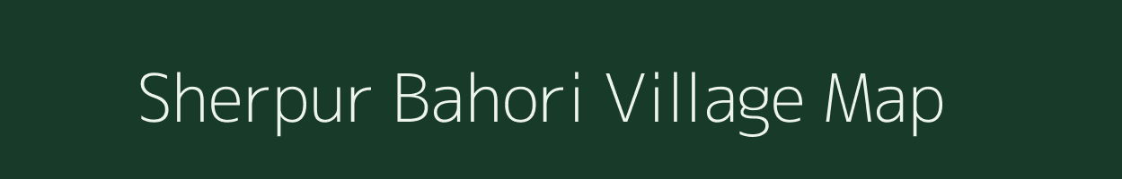 Sherpur Bahori village map in Bihar
