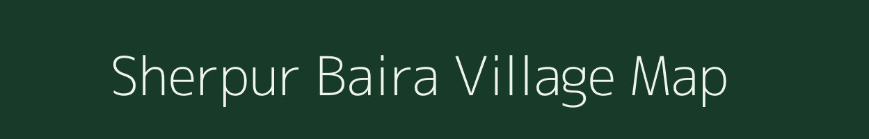 Sherpur Baira village map in Uttar Pradesh