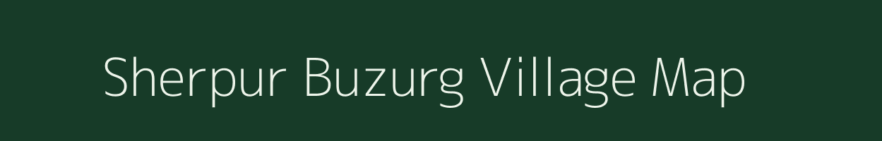 Sherpur Buzurg village map in Madhya Pradesh