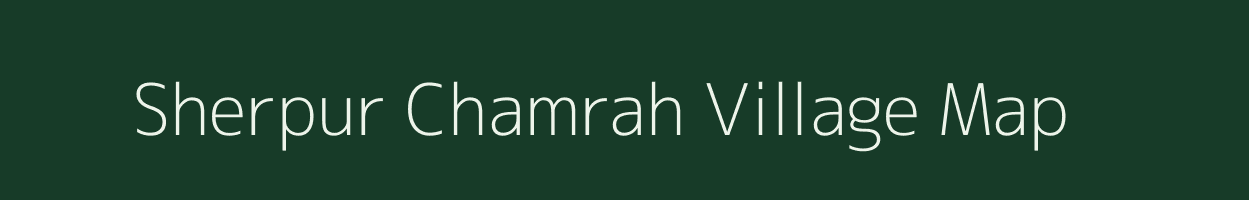 Sherpur Chamrah village map in Uttar Pradesh