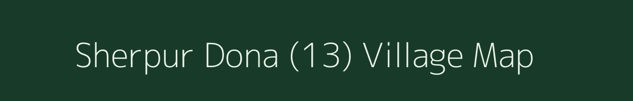 Sherpur Dona (13) village map in Punjab