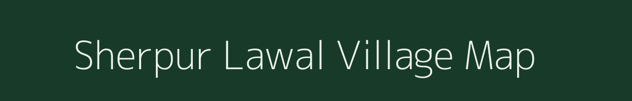 Sherpur Lawal village map in Uttar Pradesh