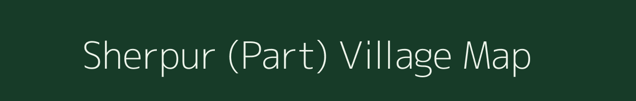 Sherpur (Part) village map in Madhya Pradesh