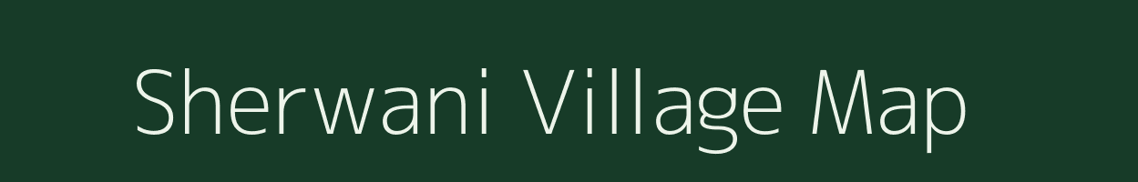 Sherwani village map in Sikkim