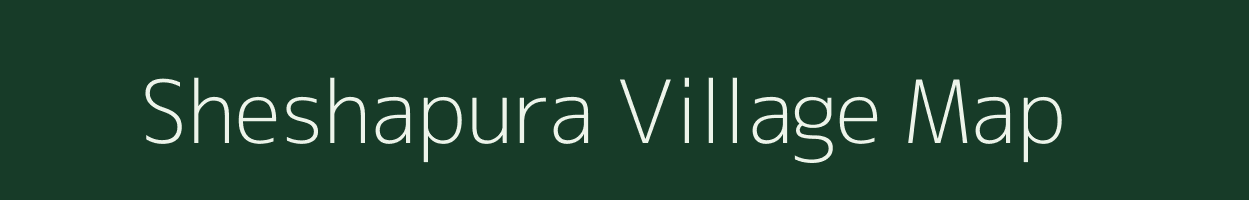 Sheshapura village map in Karnataka