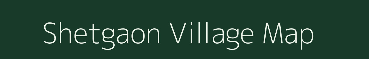 Shetgaon village map in Maharashtra