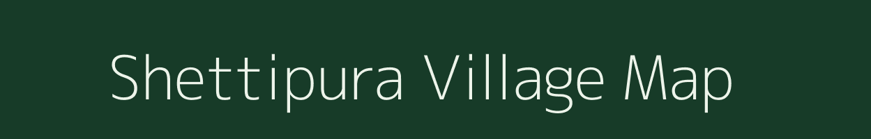 Shettipura village map in Karnataka