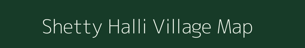 Shetty Halli village map in Karnataka