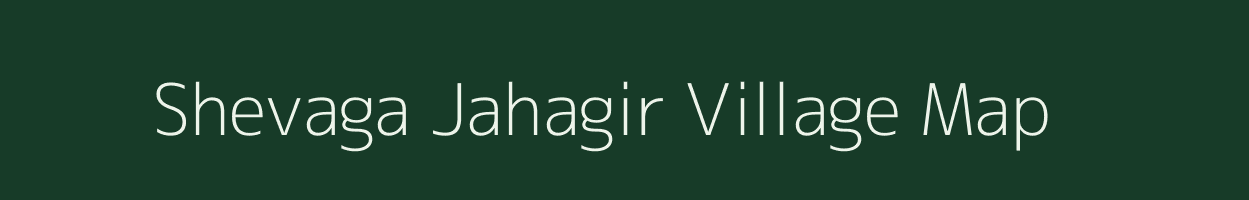 Shevaga Jahagir village map in Maharashtra