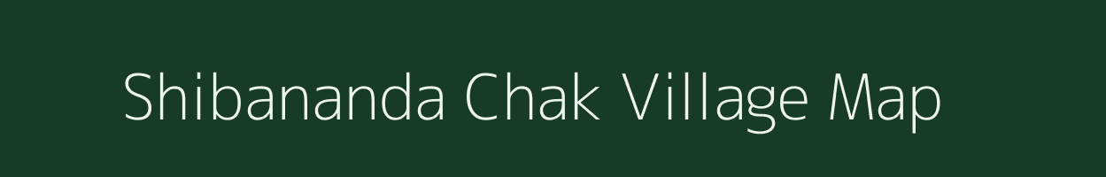 Shibananda Chak village map in West Bengal