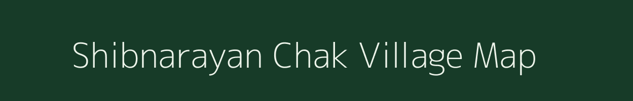 Shibnarayan Chak village map in West Bengal