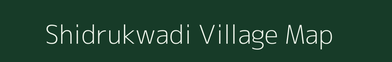 Shidrukwadi village map in Maharashtra