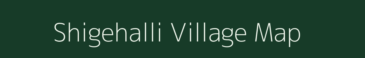 Shigehalli village map in Karnataka