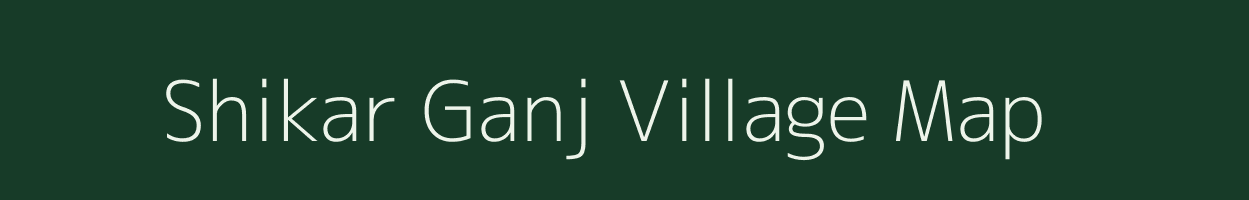 Shikar Ganj village map in Uttar Pradesh