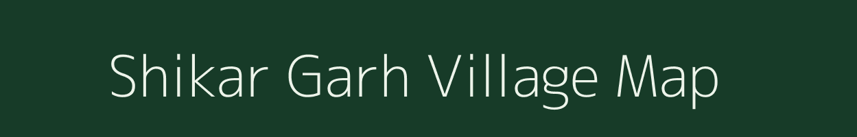 Shikar Garh village map in Uttar Pradesh