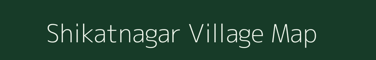 Shikatnagar village map in Uttar Pradesh