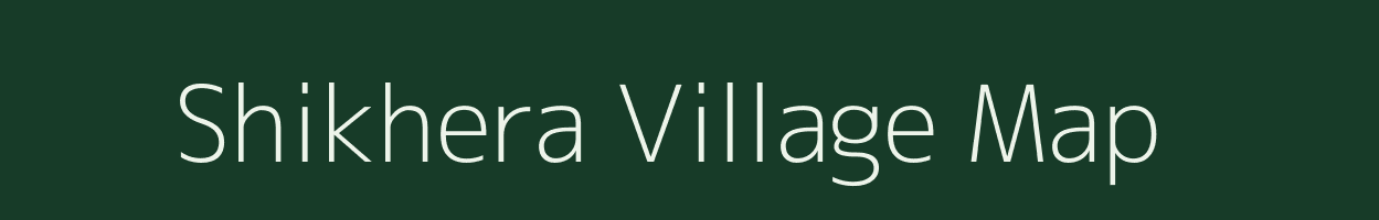 Shikhera village map in Uttar Pradesh