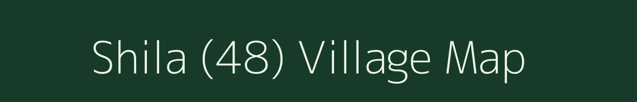 Shila (48) village map in Himachal Pradesh