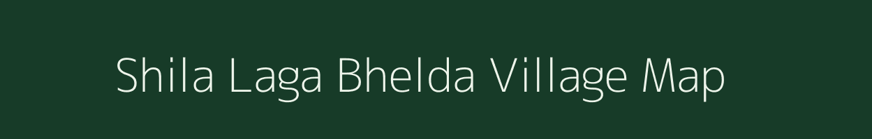 Shila Laga Bhelda village map in Uttarakhand