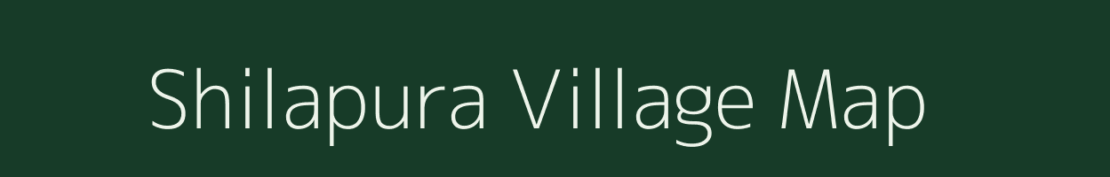 Shilapura village map in Karnataka