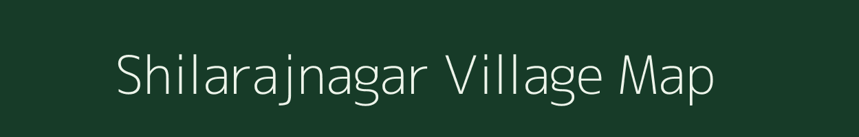 Shilarajnagar village map in West Bengal