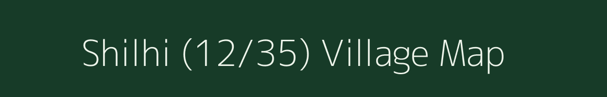 Shilhi (12/35) village map in Himachal Pradesh