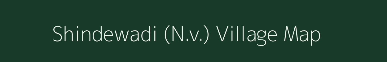 Shindewadi (N.v.) village map in Maharashtra