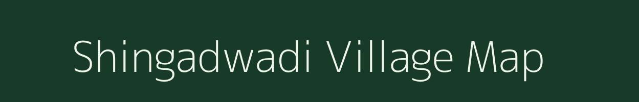 Shingadwadi village map in Maharashtra