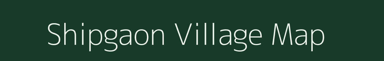 Shipgaon village map in Maharashtra