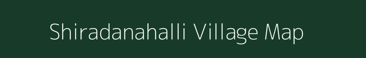 Shiradanahalli village map in Karnataka