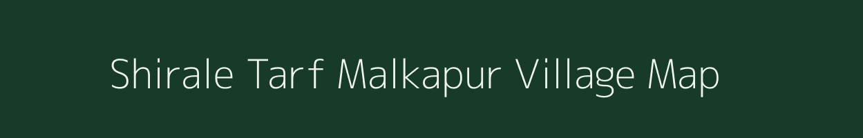 Shirale Tarf Malkapur village map in Maharashtra
