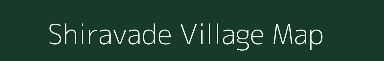 Shiravade village map in Maharashtra