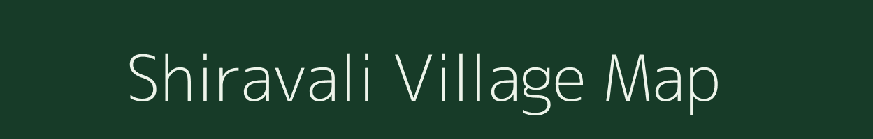 Shiravali village map in Maharashtra