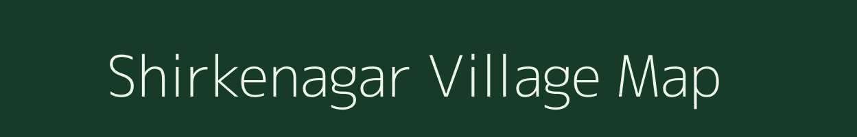 Shirkenagar village map in Maharashtra