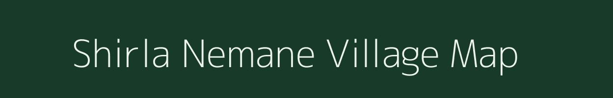 Shirla Nemane village map in Maharashtra