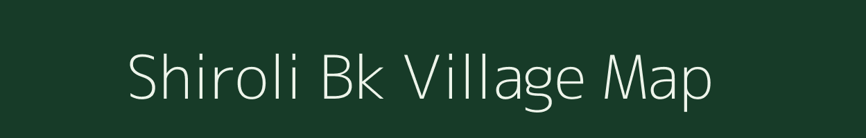 Shiroli Bk village map in Maharashtra